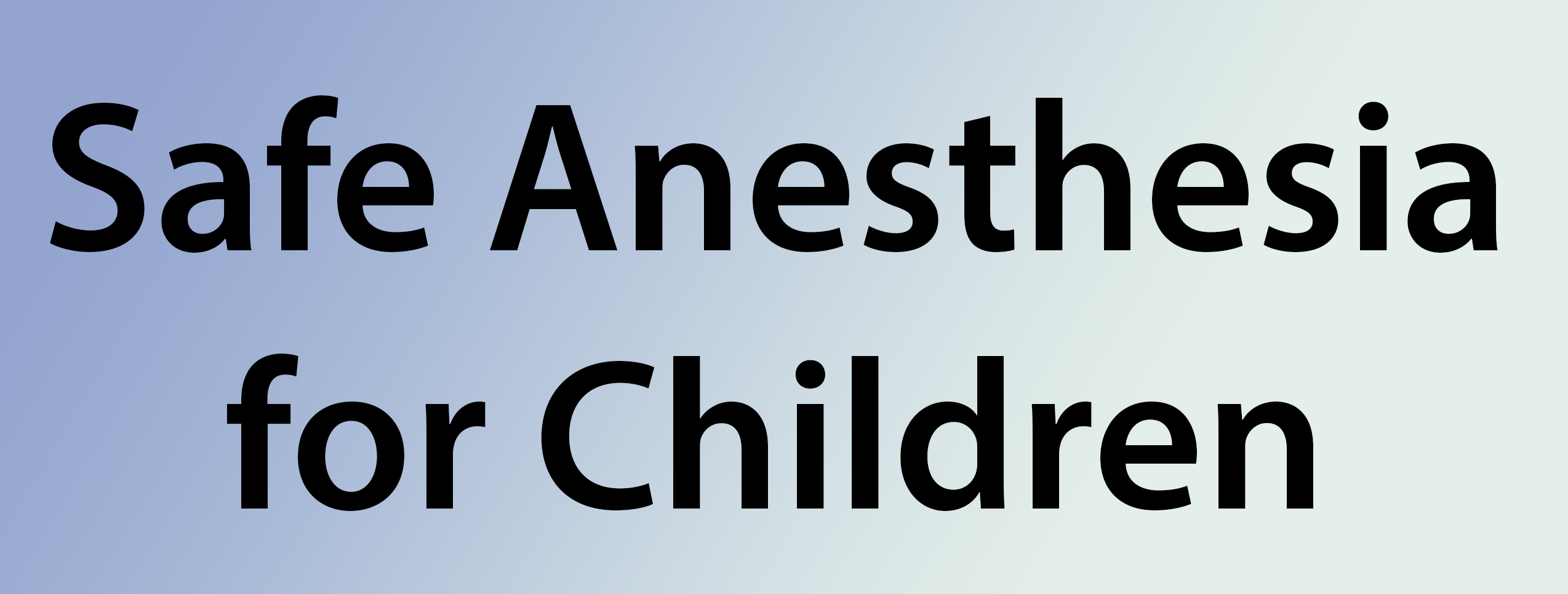 Defining Safe Use of Anesthesia in Children